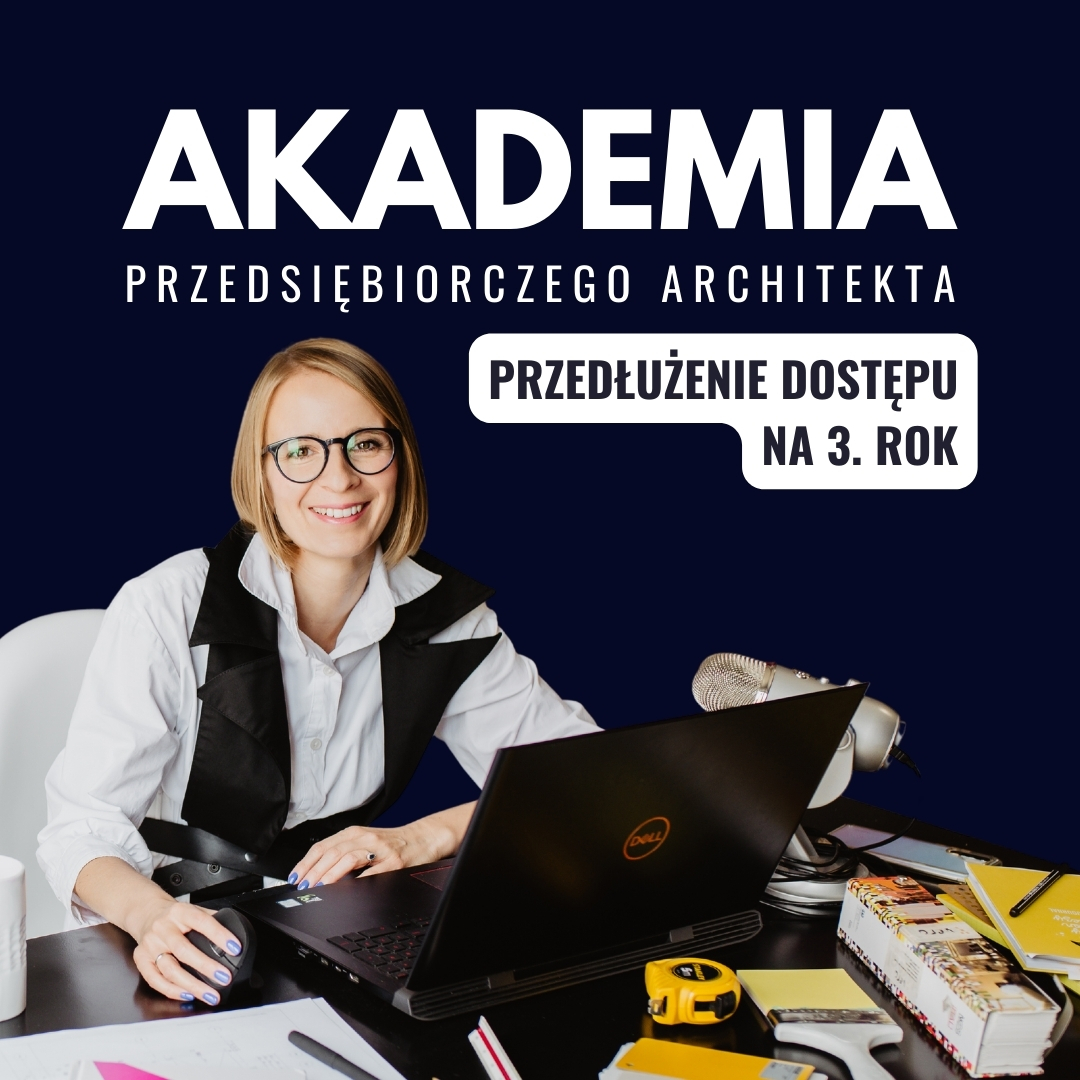 Pakiet przedłużający Akademię Przedsiębiorczego Architekta na 3. rok