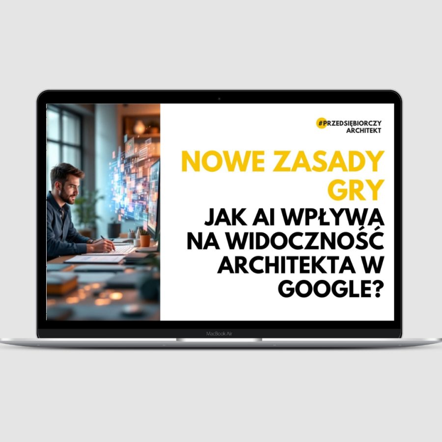 KURS ONLINE: „Nowe zasady gry – jak AI zmienia SEO i widoczność architekta w Google?”
