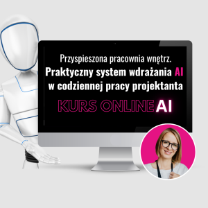Przyspieszona pracownia wnętrz. Praktyczny system wdrażania AI w codziennej pracy projektanta