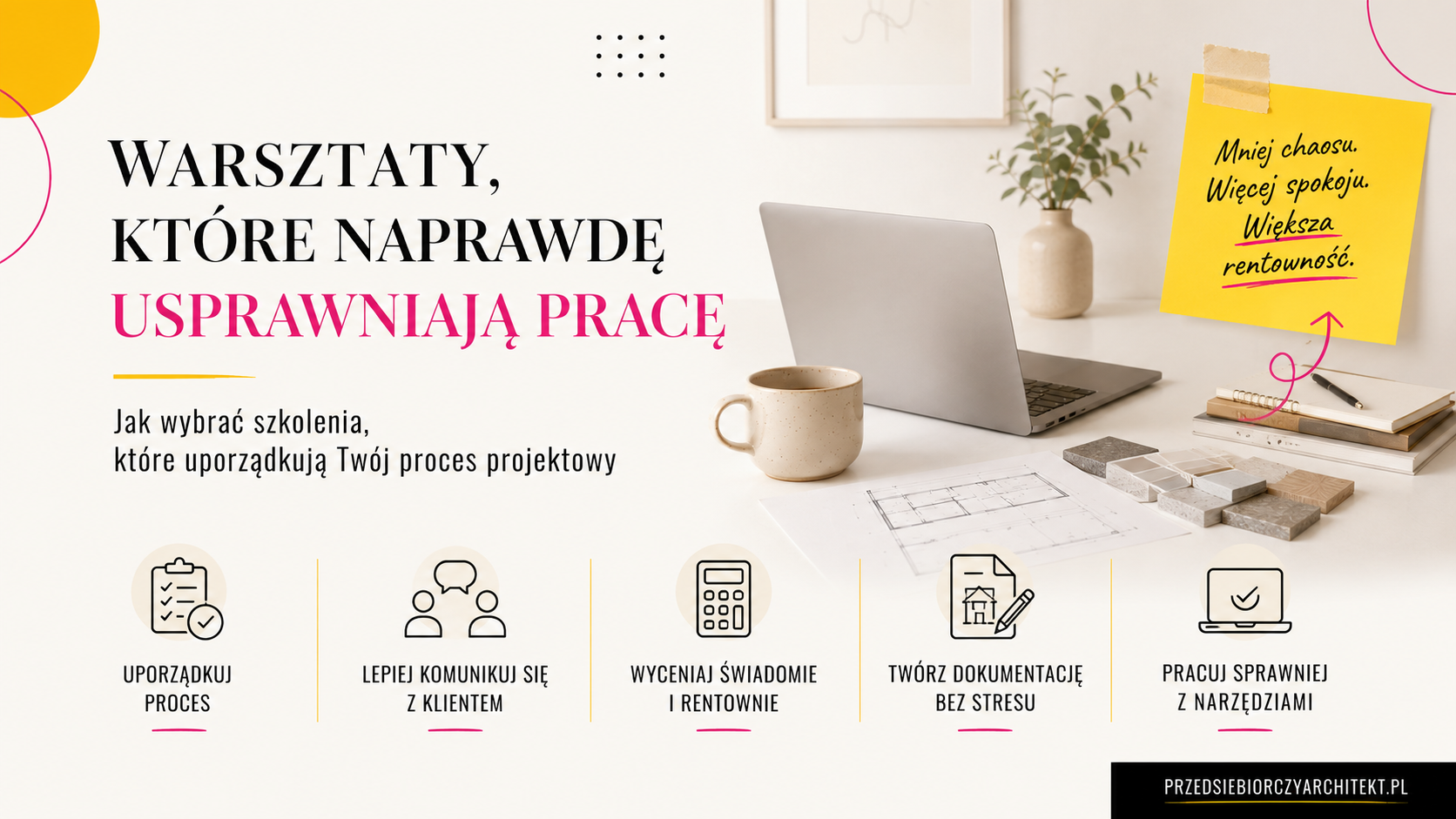 Warsztaty dla projektantów wnętrz, które naprawdę usprawniają pracę: jak wybrać szkolenia, które uporządkują Twój proces projektowy