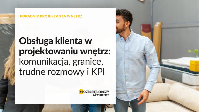 Obsługa klienta w projektowaniu wnętrz